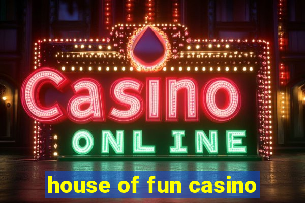 house of fun casino