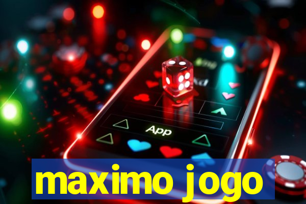 maximo jogo