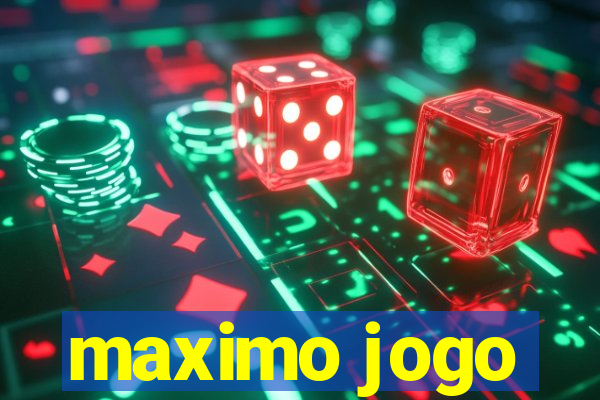 maximo jogo