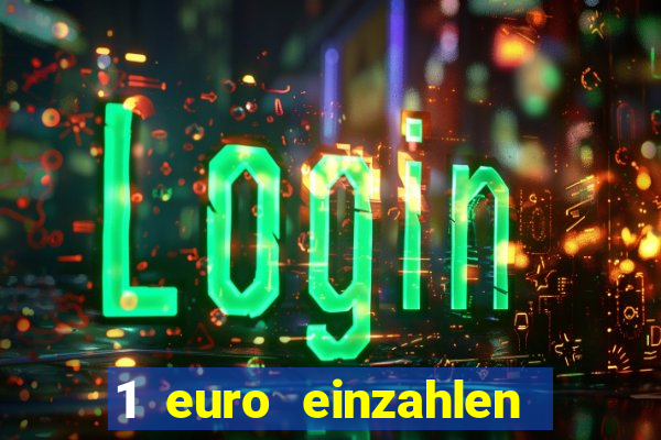 1 euro einzahlen casino 2022