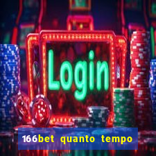 166bet quanto tempo demora para cair na conta