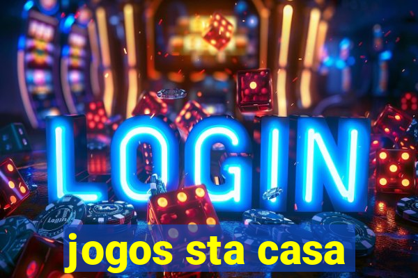 jogos sta casa