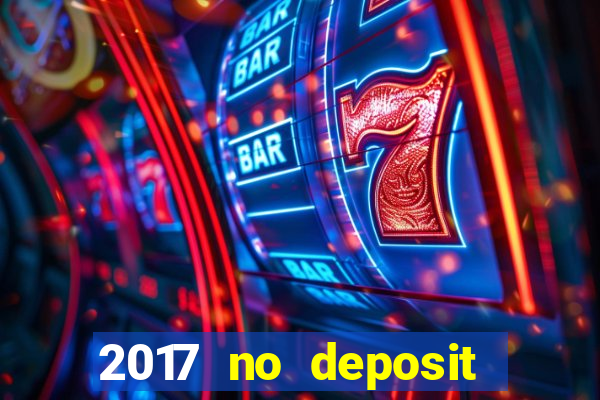 2017 no deposit bonus casino