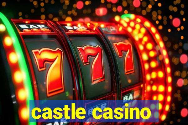 castle casino