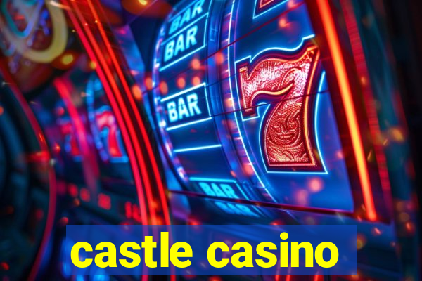 castle casino