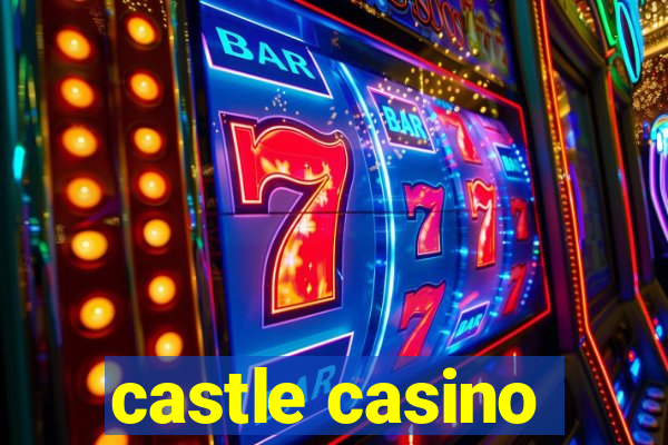 castle casino