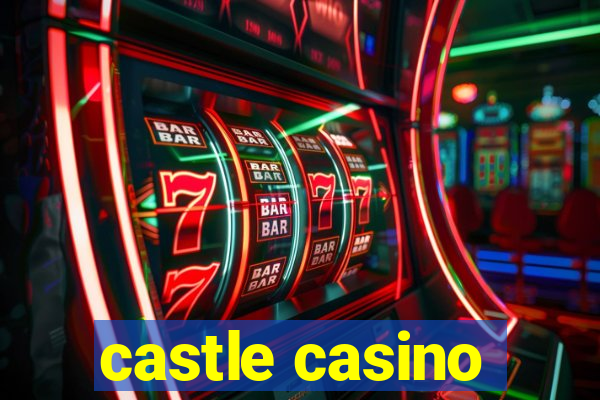 castle casino