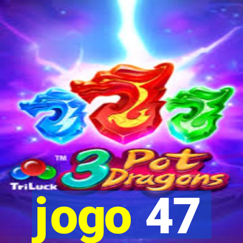 jogo 47