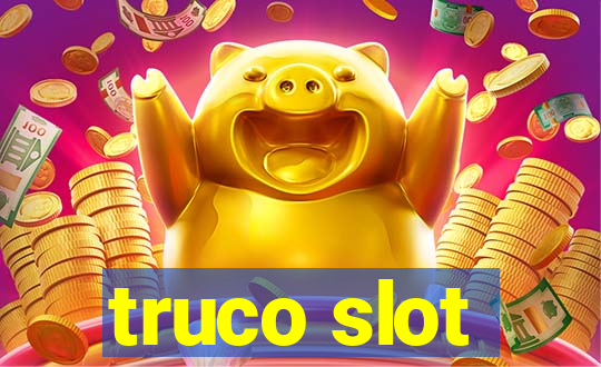 truco slot