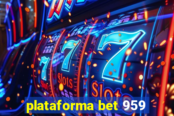 plataforma bet 959