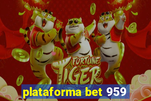 plataforma bet 959