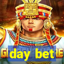 day bet