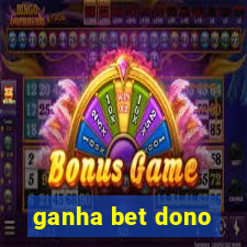 ganha bet dono