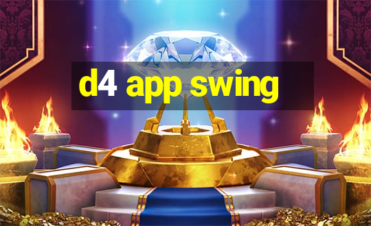 d4 app swing