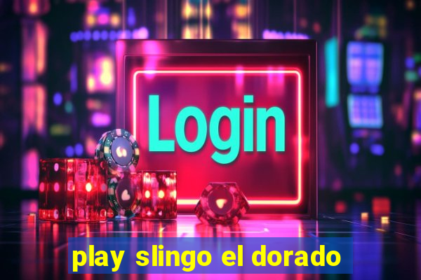 play slingo el dorado