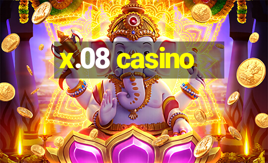 x.08 casino