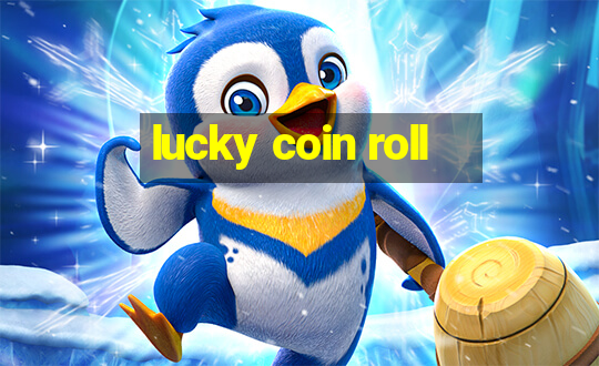 lucky coin roll