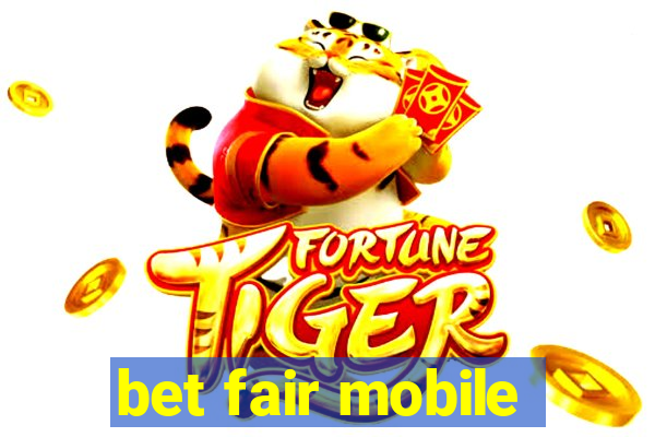 bet fair mobile