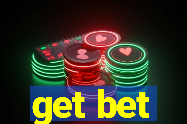 get bet