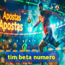 tim beta numero