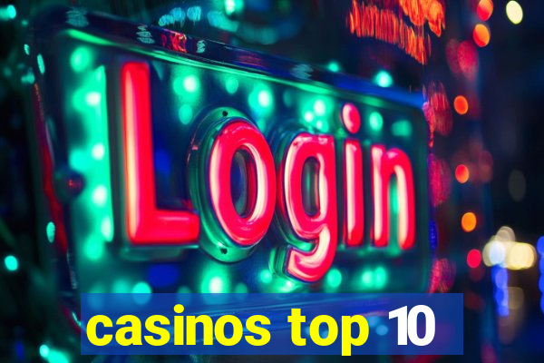 casinos top 10