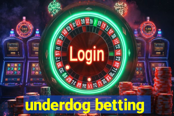 underdog betting