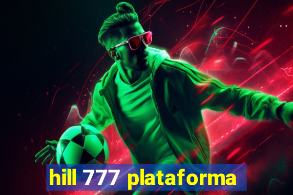 hill 777 plataforma