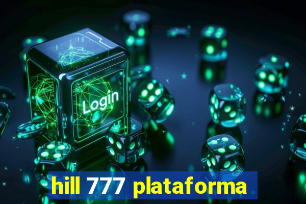 hill 777 plataforma