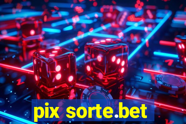 pix sorte.bet