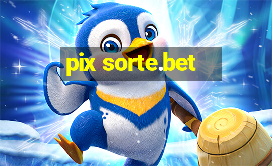 pix sorte.bet