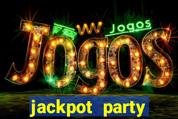 jackpot party casino slots