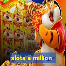 slots a million