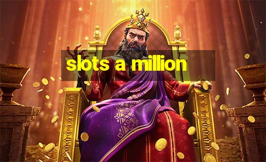 slots a million