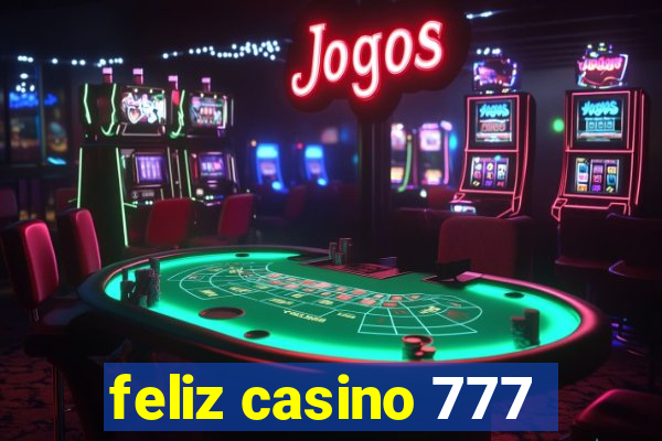 feliz casino 777