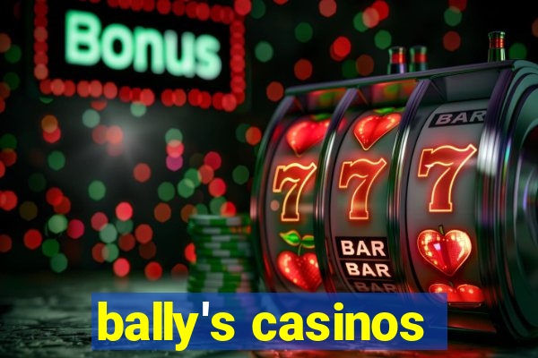 bally's casinos