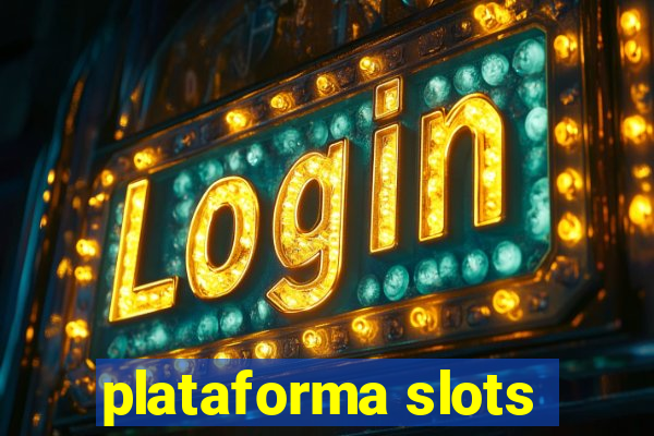 plataforma slots