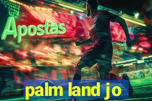 palm land jo