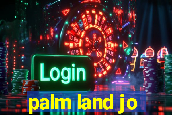 palm land jo