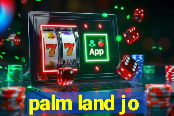 palm land jo