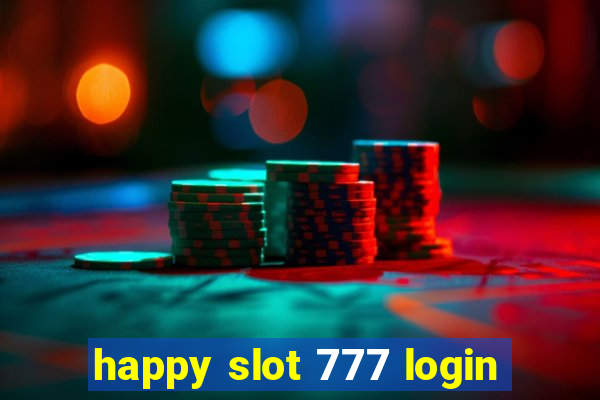 happy slot 777 login