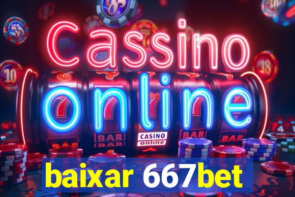 baixar 667bet