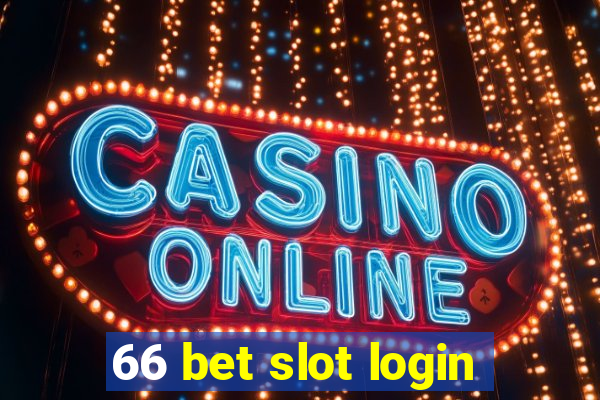 66 bet slot login