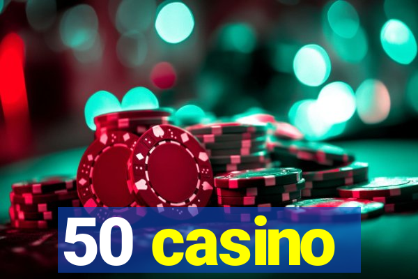 50 casino