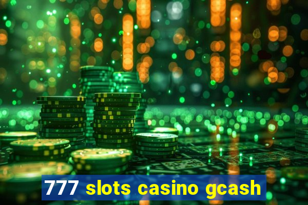 777 slots casino gcash