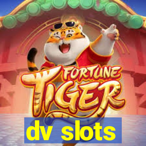 dv slots