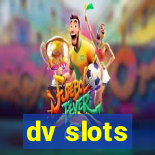 dv slots