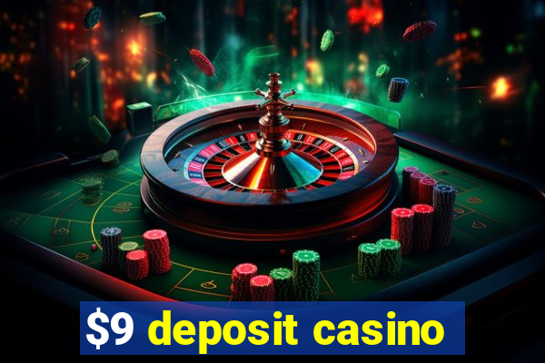 $9 deposit casino