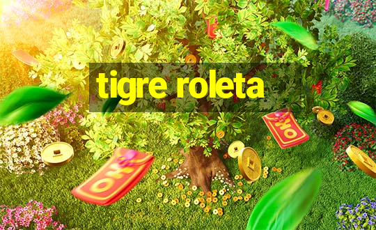 tigre roleta