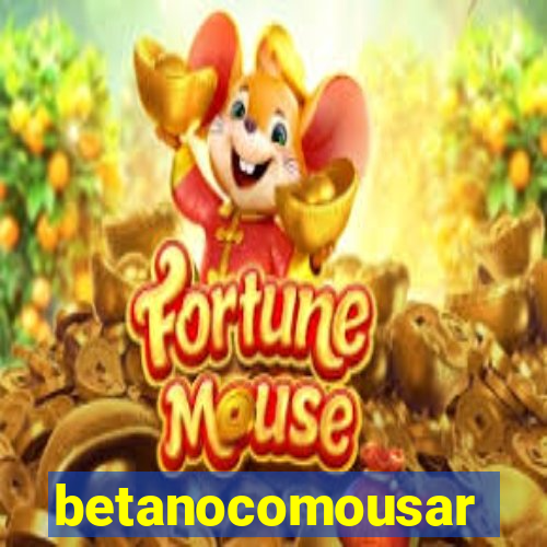 betanocomousar