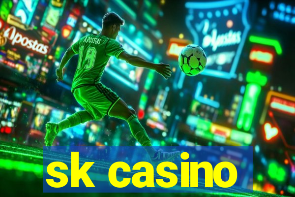 sk casino